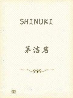 SHINUKI