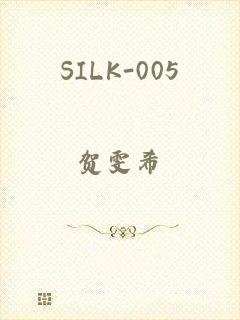 SILK-005