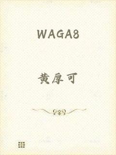 WAGA8